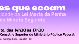 safernet-participa-de-seminario-do-ministerio-publico-federal-sobre-efetividade-de-leis-para-mulheres-vitimas-de-violencia