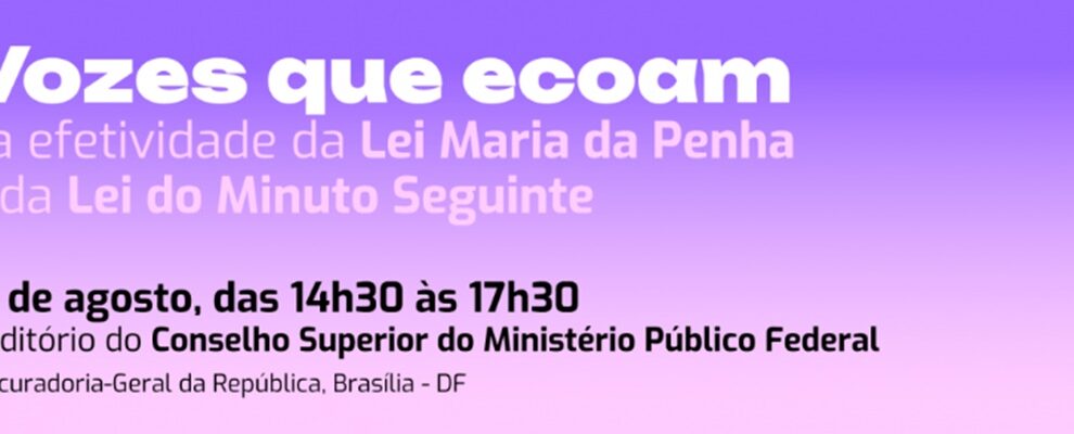 safernet-participa-de-seminario-do-ministerio-publico-federal-sobre-efetividade-de-leis-para-mulheres-vitimas-de-violencia